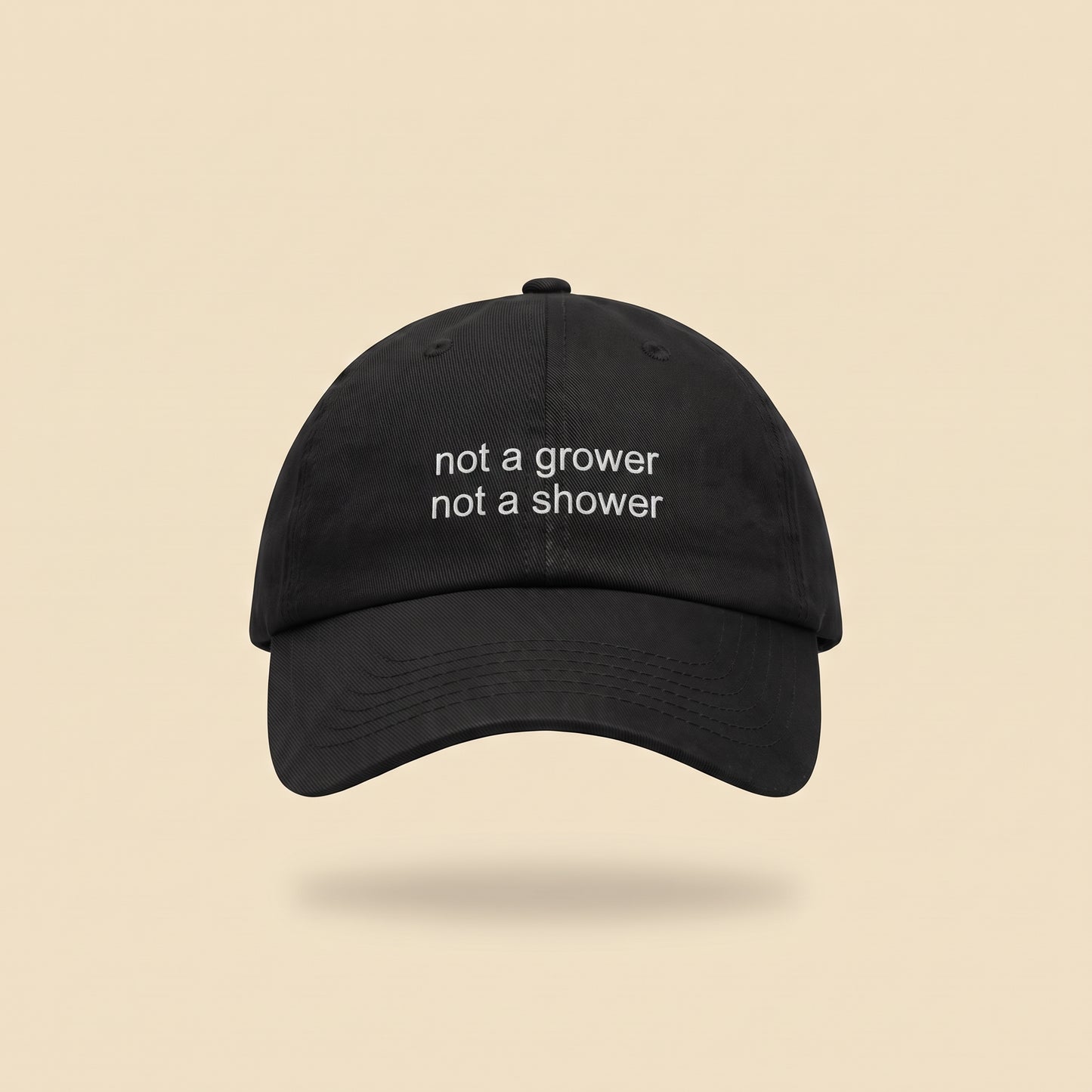 not a grower not a shower dad cap, front